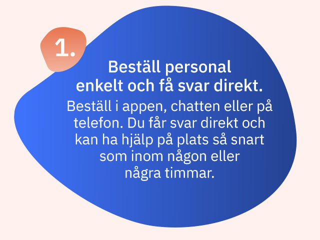 Beställ personal enkelt och få svar direkt.